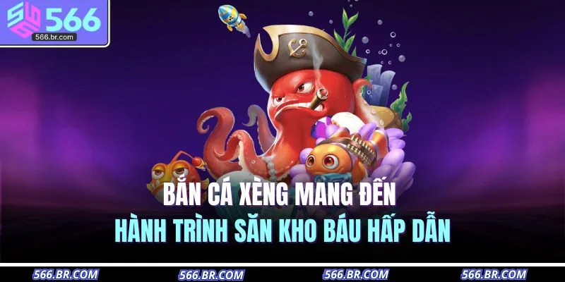 Bắn Cá Xèng mang đến hành trình săn kho báu hấp dẫn