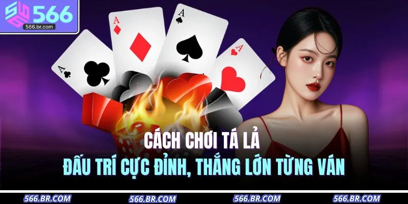 cach choi ta la dau tri cuc dinh thang lon tung van
