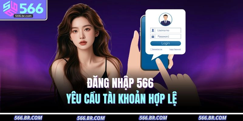 Đăng nhập 566 yêu cầu tài khoản hợp lệ 