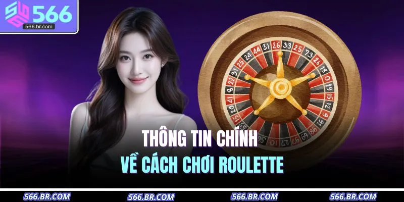 Thông tin chính về cách chơi roulette